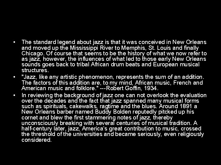  • • • The standard legend about jazz is that it was conceived