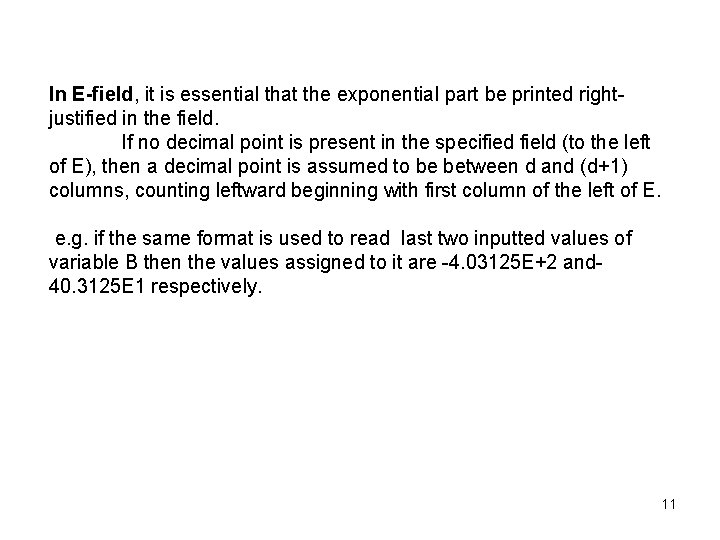 In E-field, it is essential that the exponential part be printed rightjustified in the