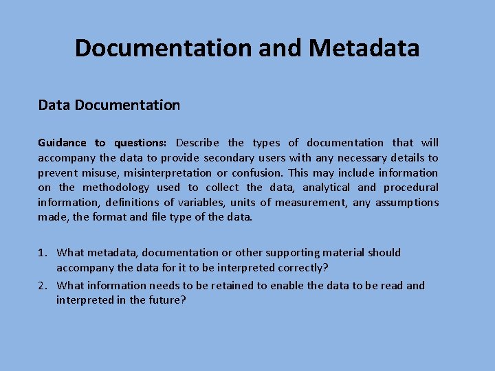 Documentation and Metadata Documentation Guidance to questions: Describe the types of documentation that will