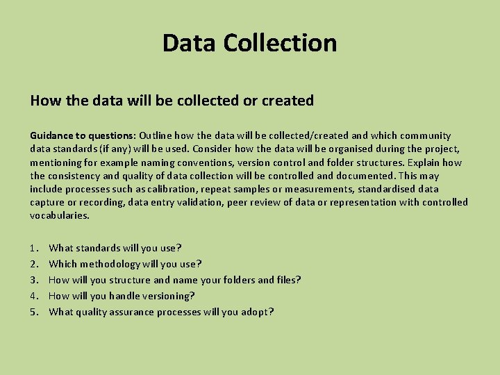 Data Collection How the data will be collected or created Guidance to questions: Outline