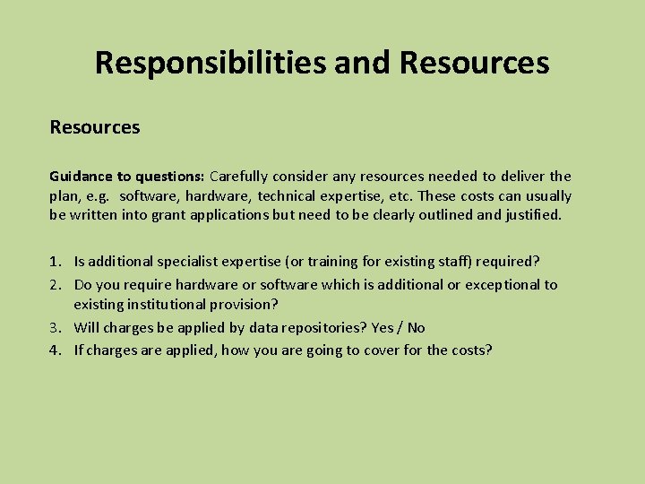 Responsibilities and Resources Guidance to questions: Carefully consider any resources needed to deliver the