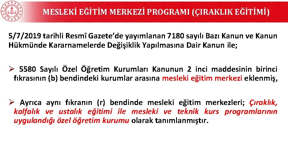MESLEKİ EĞİTİM MERKEZİ PROGRAMI (ÇIRAKLIK EĞİTİMİ) 5/7/2019 tarihli Resmî Gazete’de yayımlanan 7180 sayılı Bazı MESLEKİ EĞİTİM MERKEZİ PROGRAMI (ÇIRAKLIK EĞİTİMİ) 5/7/2019 tarihli Resmî Gazete’de yayımlanan 7180 sayılı Bazı