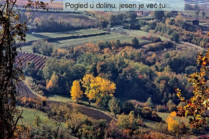 Pogled u dolinu, jesen je već tu… 