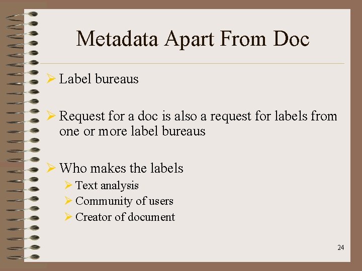 Metadata Apart From Doc Ø Label bureaus Ø Request for a doc is also