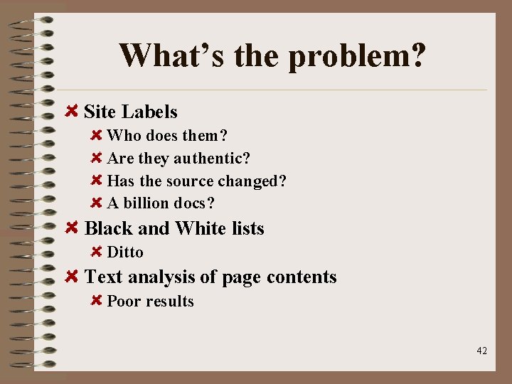 What’s the problem? Site Labels Who does them? Are they authentic? Has the source