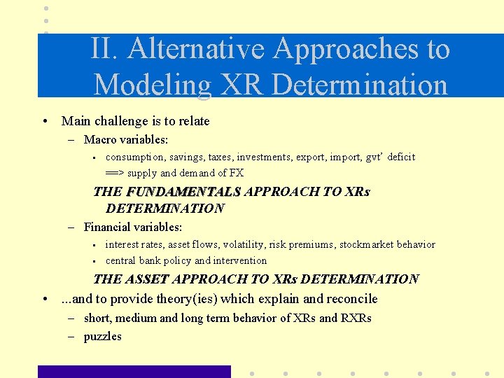 II. Alternative Approaches to Modeling XR Determination • Main challenge is to relate –