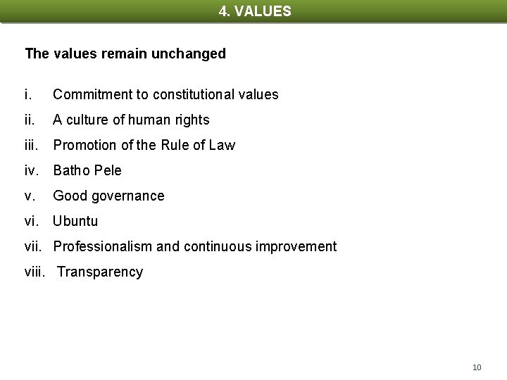 4. VALUES 1. INTRODUCTION The values remain unchanged i. Commitment to constitutional values ii.