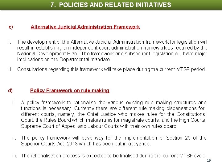 7. POLICIES AND RELATED INITIATIVES NATIONAL POLICIES c) i. Alternative Judicial Administration Framework The