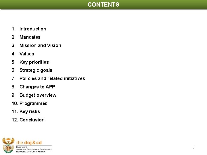 CONTENTS 1. Introduction 2. Mandates 3. Mission and Vision 4. Values 5. Key priorities