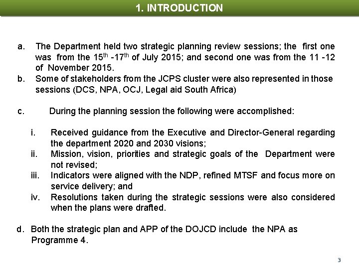 1. INTRODUCTION a. b. CONTENTS The Department held two strategic planning review sessions; the