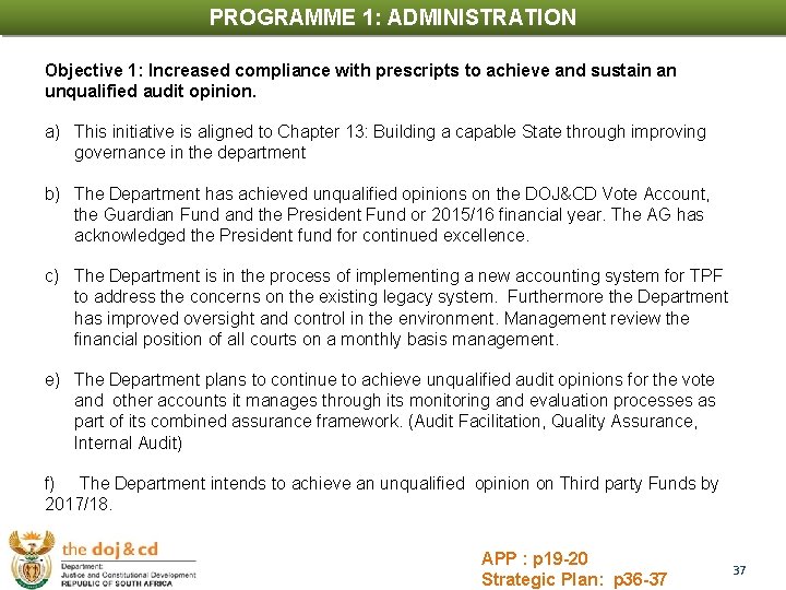 PROGRAMME 1: ADMINISTRATION Objective 1: Increased compliance with prescripts to achieve and sustain an