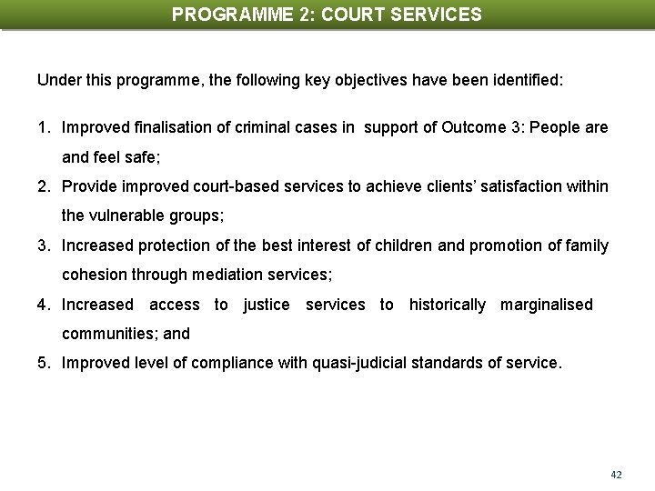 PROGRAMME 2: COURT SERVICES Under this programme, the following key objectives have been identified: