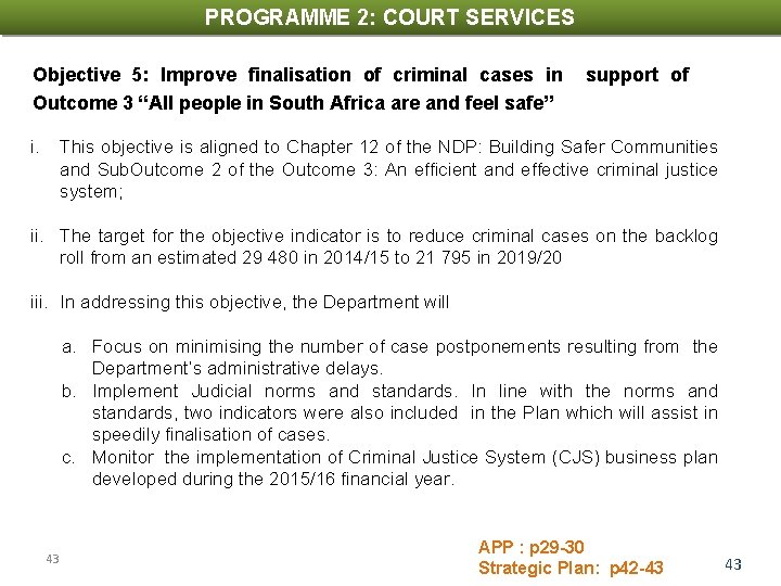 PROGRAMME 2: COURT SERVICES Objective 5: Improve finalisation of criminal cases in Outcome 3