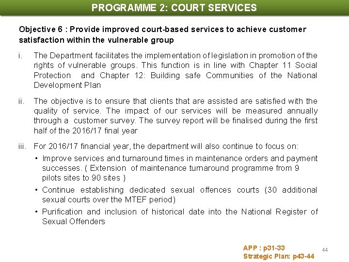 PROGRAMME 2: COURT SERVICES PROGRAMME INDICATORS AND TARGETS Objective 6 : Provide improved court-based