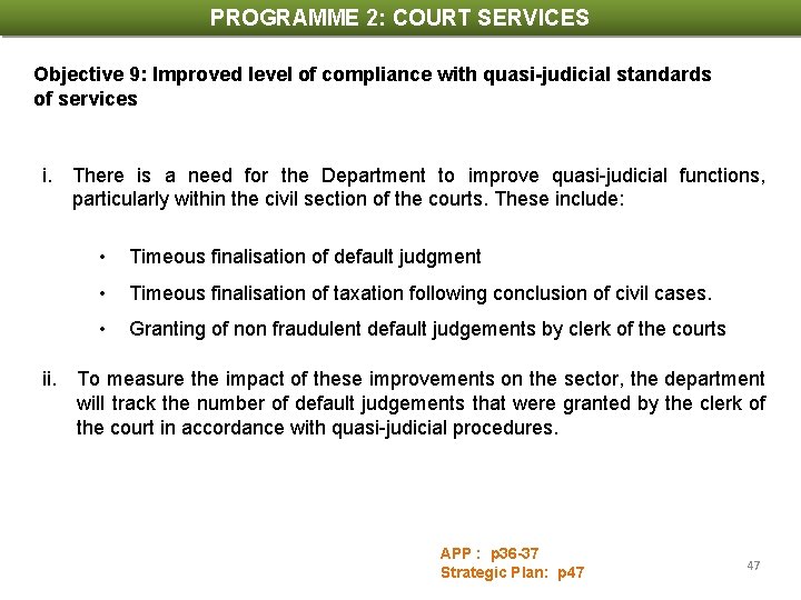 PROGRAMME 2: COURT SERVICES Objective 9: Improved level of compliance with quasi-judicial standards of