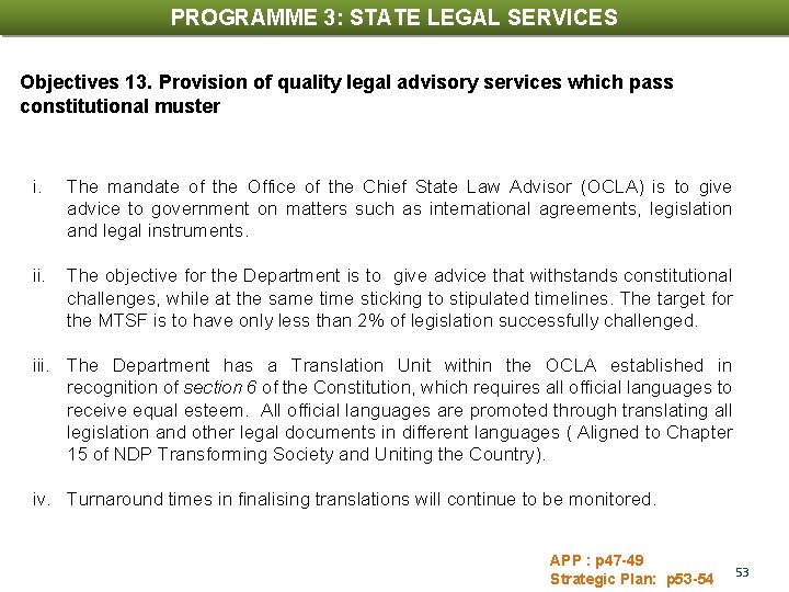PROGRAMME 3: STATE LEGAL SERVICES Objectives 13. Provision of quality legal advisory services which