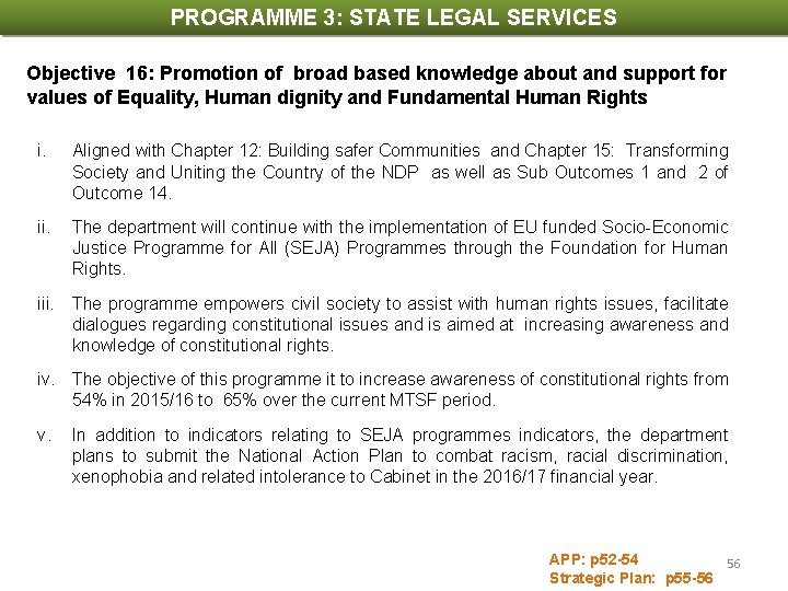 PROGRAMME 3: STATE LEGAL SERVICES PROGRAMME INDICATORS AND TARGETS Objective 16: Promotion of broad