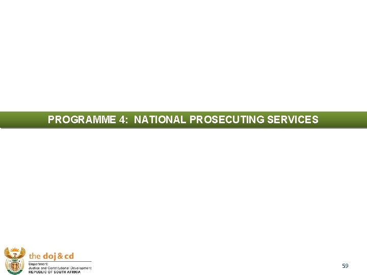 PROGRAMME 4: NATIONAL PROSECUTING SERVICES 59 