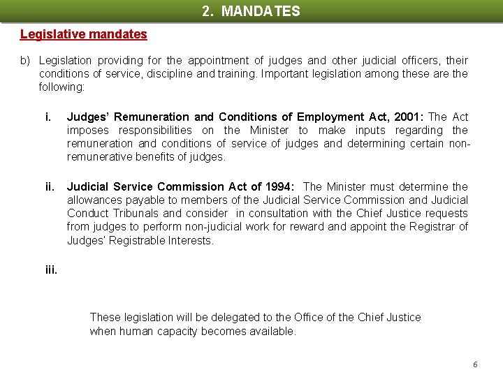 2. MANDATES CONTENTS Legislative mandates b) Legislation providing for the appointment of judges and