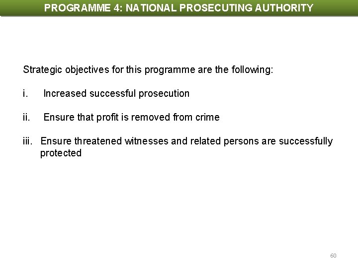 PROGRAMME 4: NATIONAL PROSECUTING AUTHORITY PROGRAMME INDICATORS AND TARGETS Strategic objectives for this programme