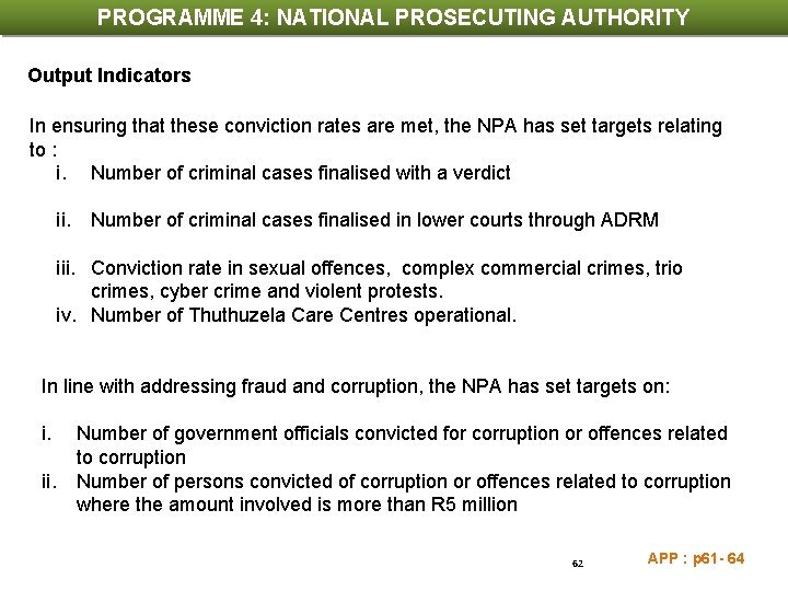 PROGRAMME 4: NATIONAL PROSECUTING AUTHORITY PROGRAMME INDICATORS AND TARGETS Output Indicators In ensuring that