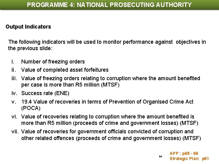 PROGRAMME 4: NATIONAL PROSECUTING AUTHORITY PROGRAMME INDICATORS AND TARGETS Output Indicators The following indicators