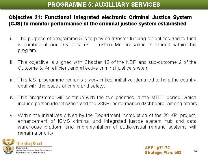 PROGRAMME 5: AUXILLIARY SERVICES Objective 21: Functional integrated electronic Criminal Justice System (CJS) to