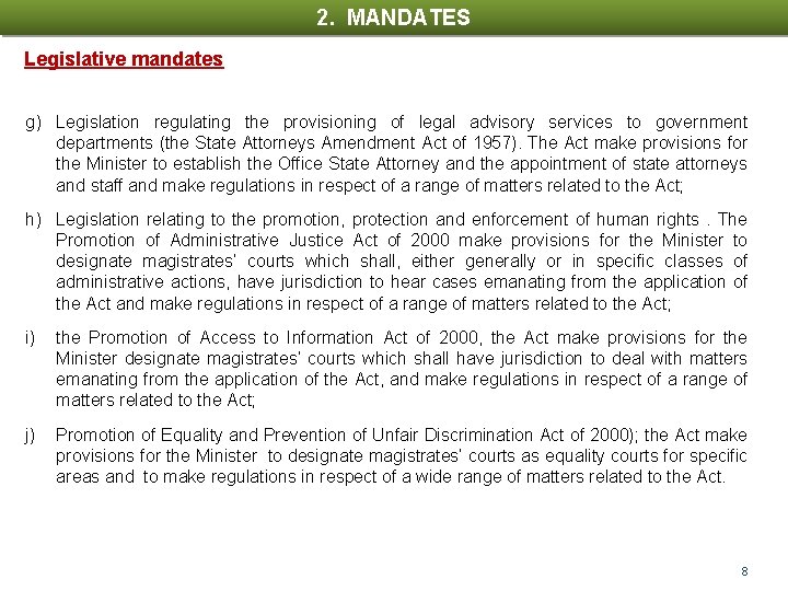 2. MANDATES Legislative mandates g) Legislation regulating the provisioning of legal advisory services to