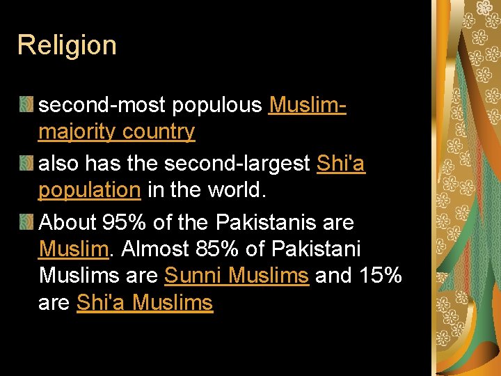 Religion second-most populous Muslimmajority country also has the second-largest Shi'a population in the world.