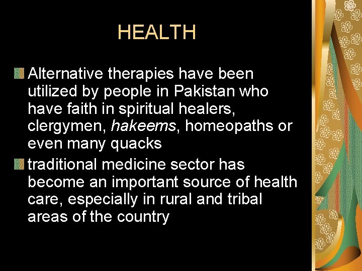 HEALTH Alternative therapies have been utilized by people in Pakistan who have faith in