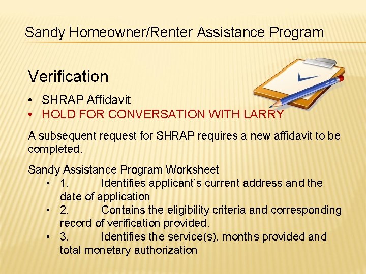 Sandy Homeowner/Renter Assistance Program Verification • SHRAP Affidavit • HOLD FOR CONVERSATION WITH LARRY