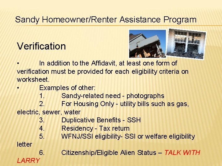 Sandy Homeowner/Renter Assistance Program Verification In addition to the Affidavit, at least one form
