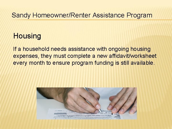 Sandy Homeowner/Renter Assistance Program Housing If a household needs assistance with ongoing housing expenses,