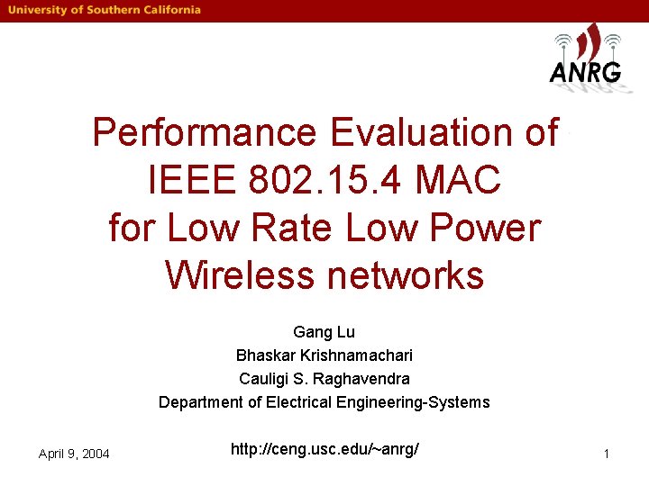 Performance Evaluation of IEEE 802. 15. 4 MAC for Low Rate Low Power Wireless