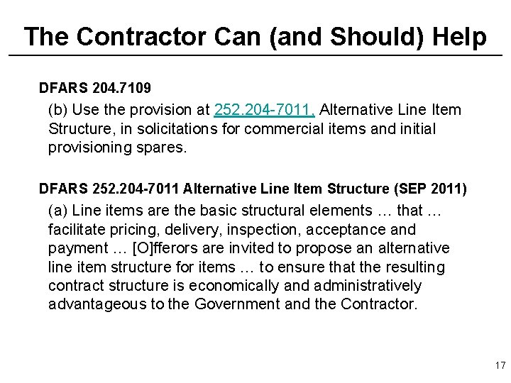 The Contractor Can (and Should) Help DFARS 204. 7109 (b) Use the provision at