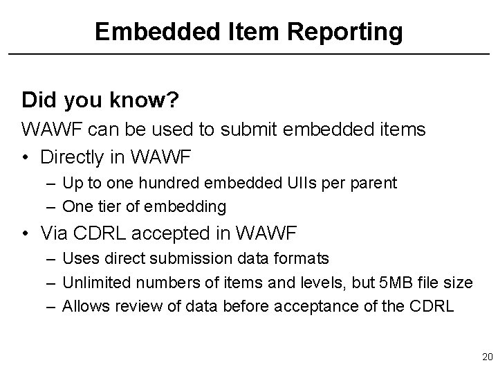 Embedded Item Reporting Did you know? WAWF can be used to submit embedded items