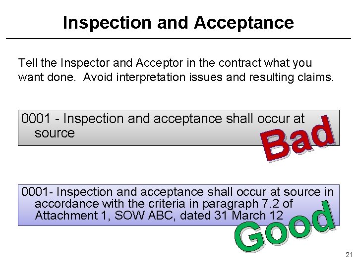 Inspection and Acceptance Tell the Inspector and Acceptor in the contract what you want
