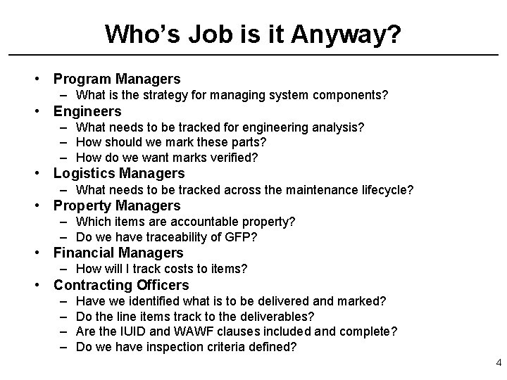 Who’s Job is it Anyway? • Program Managers – What is the strategy for