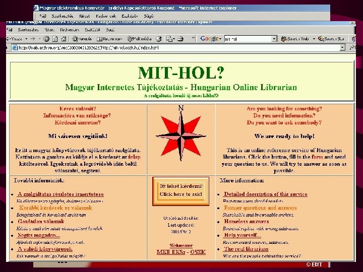 Kezdeményezések, fejlesztések II. • MEK tükrök az NIIF szervereken • MIT-HOL (Lib. Info előadás)