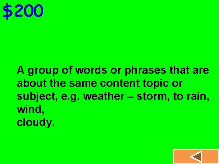 $200 A group of words or phrases that are about the same content topic