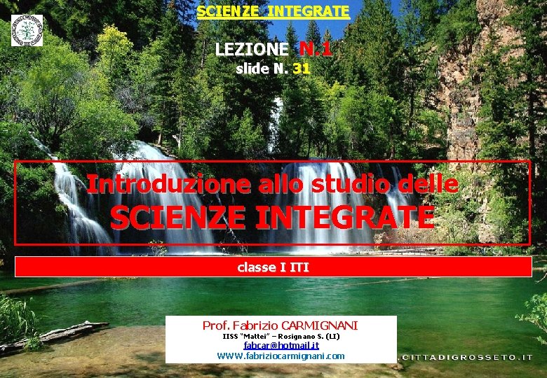 SCIENZE INTEGRATE LEZIONE N 1 slide N 31