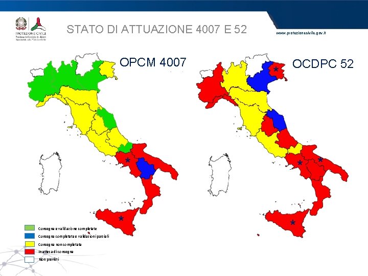 STATO DI ATTUAZIONE 4007 E 52 OPCM 4007 www. protezionecivile. gov. it * OCDPC