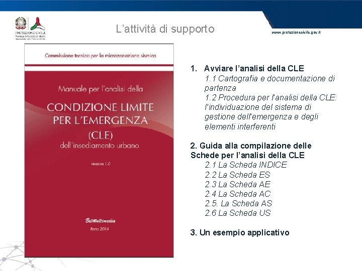 L’attività di supporto www. protezionecivile. gov. it 1. Avviare l’analisi della CLE 1. 1