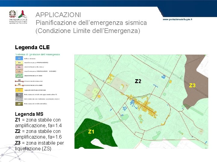 APPLICAZIONI Pianificazione dell’emergenza sismica (Condizione Limite dell’Emergenza) www. protezionecivile. gov. it Legenda CLE Z