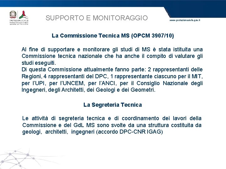 SUPPORTO E MONITORAGGIO www. protezionecivile. gov. it La Commissione Tecnica MS (OPCM 3907/10) Al