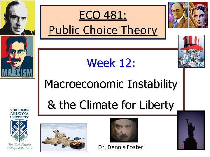 ECO 481: Public Choice Theory Week 12: Macroeconomic Instability & the Climate for Liberty