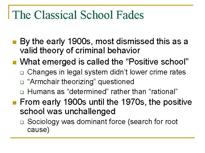 The Classical School Fades n n By the early 1900 s, most dismissed this