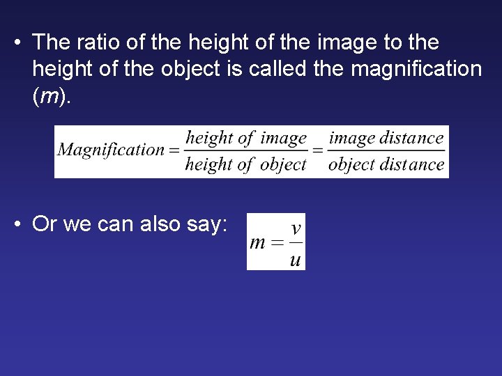  • The ratio of the height of the image to the height of