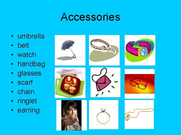 Accessories • • • umbrella belt watch handbag glasses scarf chain ringlet earring 