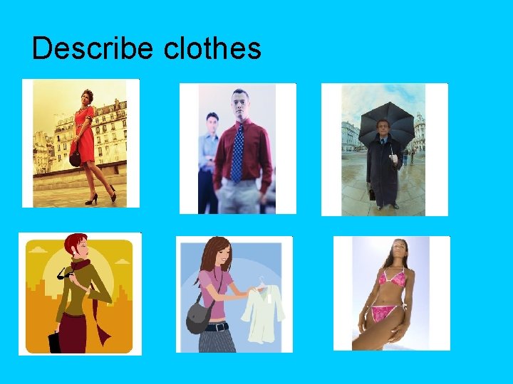 Describe clothes 